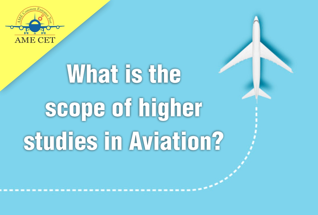 What is The Scope of Higher Studies in Aviation?